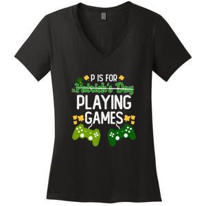 St Patrick's P Is For Playing Games Funny For Gamer Women's V-Neck T-Shirt