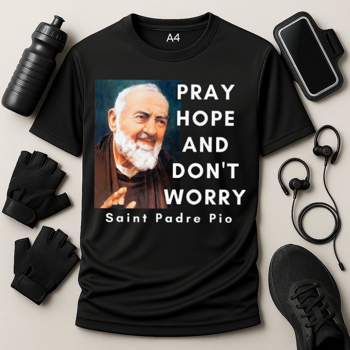 Saint Padre Pio Pray Hope And Dont Worry Catholic Christian Cooling Performance Crew T-Shirt