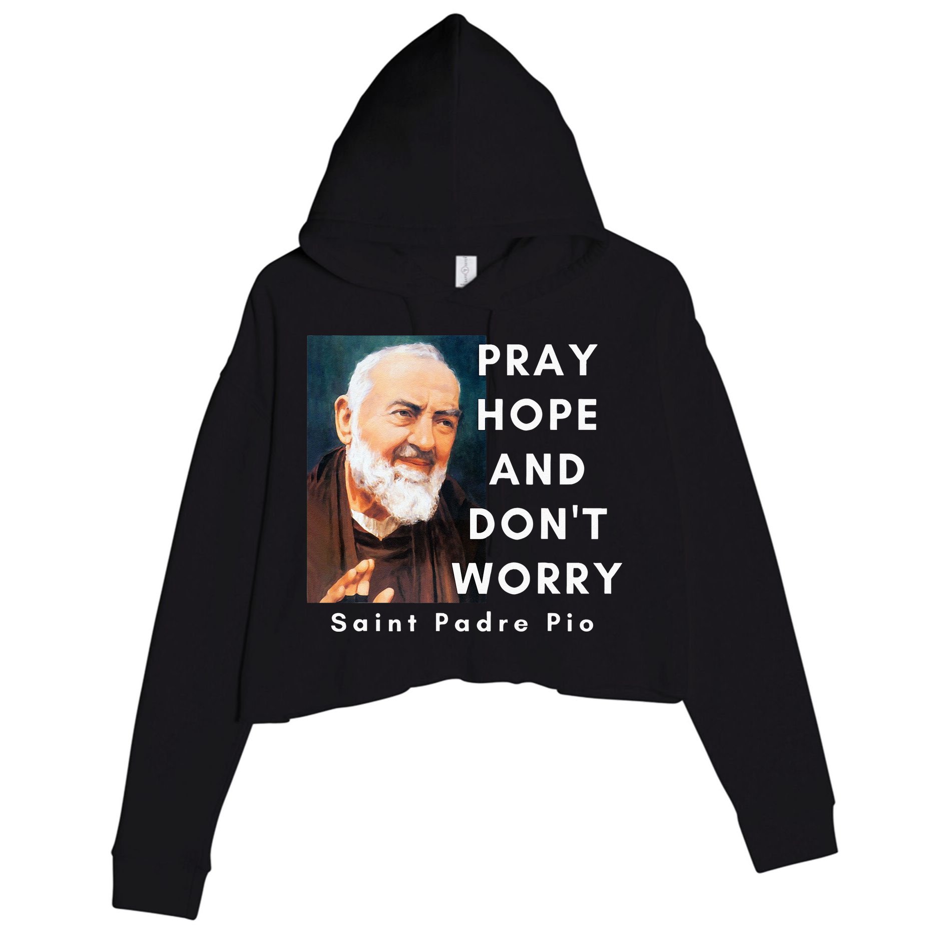 Saint Padre Pio Pray Hope And Dont Worry Catholic Christian Crop Fleece Hoodie