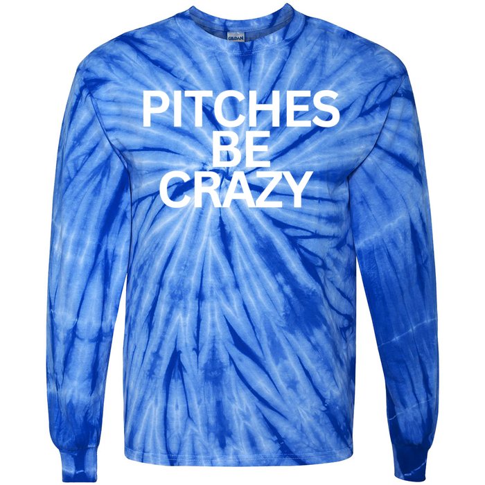 Softball Player Pitches Be Crazy Baseball Fun Baseball Gift Tie-Dye Long Sleeve Shirt