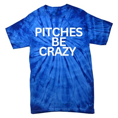 Softball Player Pitches Be Crazy Baseball Fun Baseball Gift Tie-Dye T-Shirt