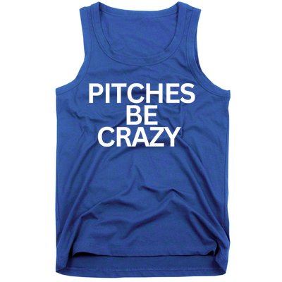 Softball Player Pitches Be Crazy Baseball Fun Baseball Gift Tank Top