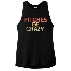 Softball Player Pitches Be Crazy Baseball Funny Baseball Gift Ladies PosiCharge Tri-Blend Wicking Tank