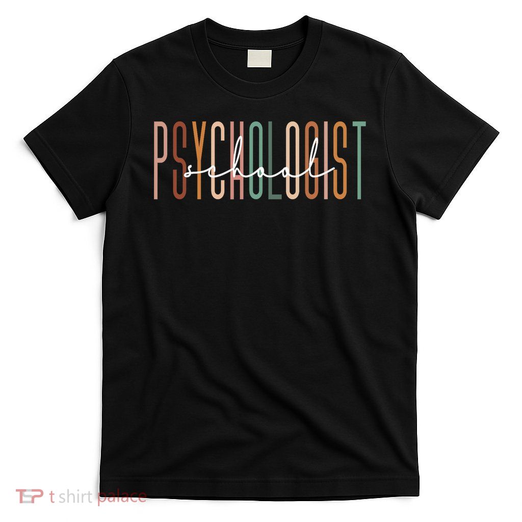 School Psychologist Psychology Teahcher Appreciation T-Shirt