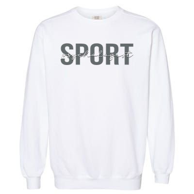 Sport Psychologist Psychology Garment-Dyed Sweatshirt