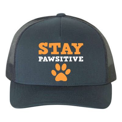 Stay Pawsitive Positive And Pet Lover Gift Yupoong Adult 5-Panel Trucker Hat