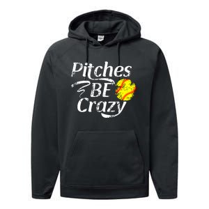 Softball Player Pitches Be Crazy Funny Softball Pitcher Performance Fleece Hoodie