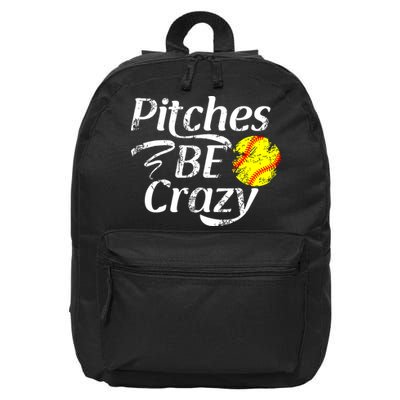 Softball Player Pitches Be Crazy Funny Softball Pitcher 16 in Basic Backpack