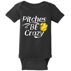 Softball Player Pitches Be Crazy Funny Softball Pitcher Baby Bodysuit