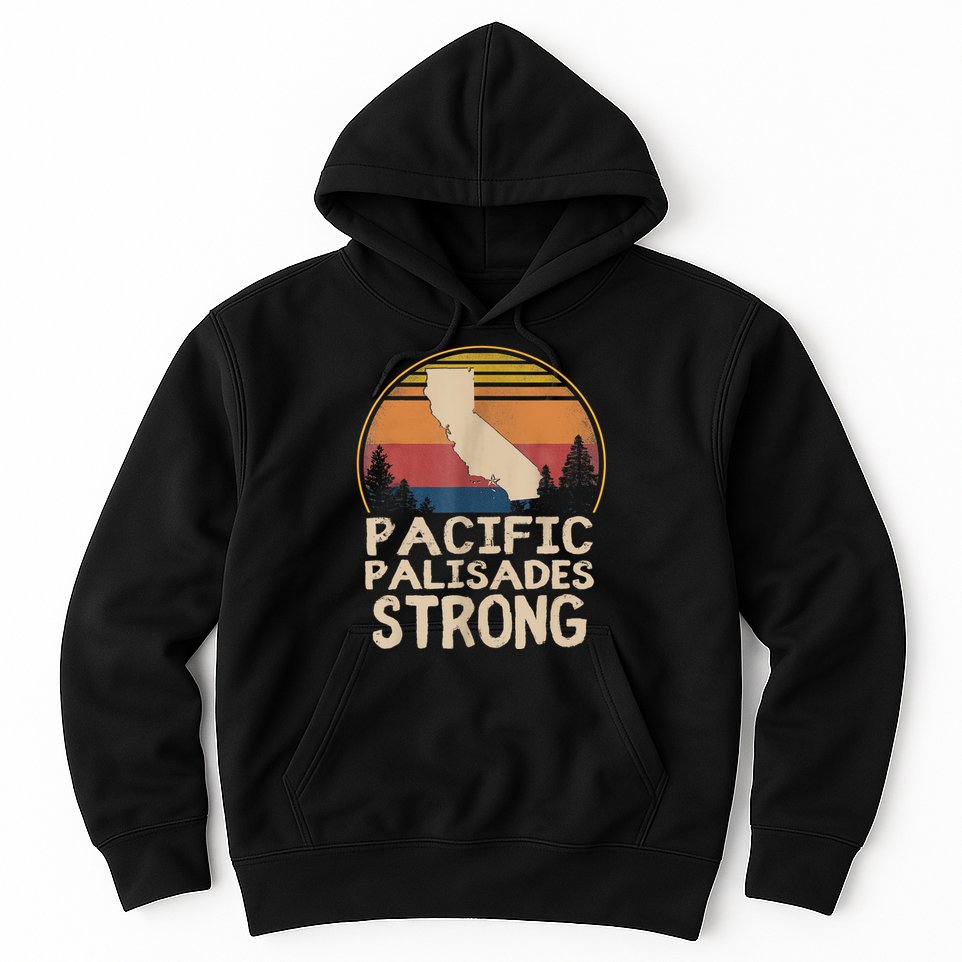 Support Pacific Palisades Strong Vintage Stay California Hoodie