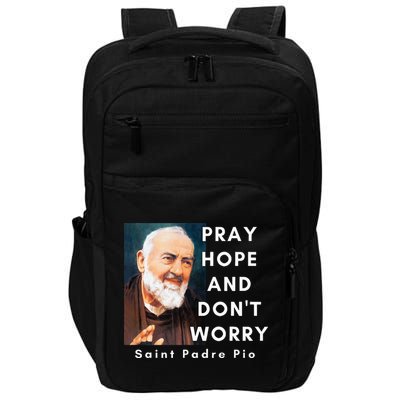 Saint Padre Pio Pray Hope And Dont Worry Catholic Christian Impact Tech Backpack