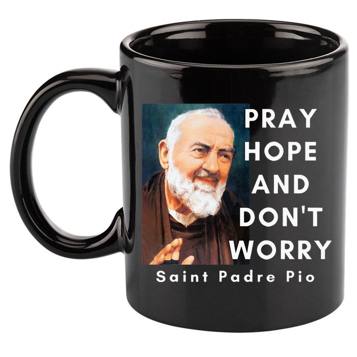 Saint Padre Pio Pray Hope And Dont Worry Catholic Christian 11oz C Handle Ceramic Mug
