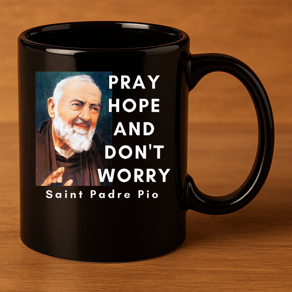 Saint Padre Pio Pray Hope And Dont Worry Catholic Christian 11oz C Handle Ceramic Mug