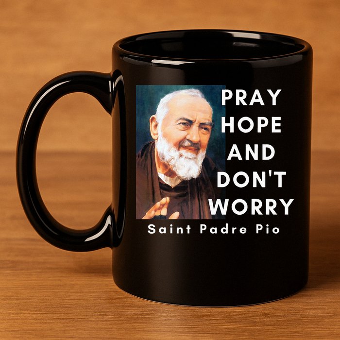 Saint Padre Pio Pray Hope And Dont Worry Catholic Christian 11oz C Handle Ceramic Mug