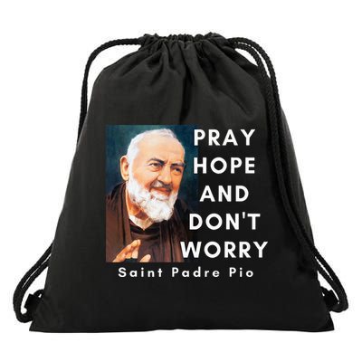 Saint Padre Pio Pray Hope And Dont Worry Catholic Christian Drawstring Bag
