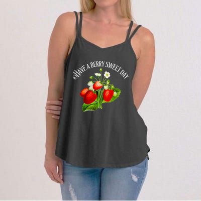 Strawberry Positive Quote Have A Berry Sweet Day Gift Women's Strappy Tank