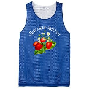 Strawberry Positive Quote Have A Berry Sweet Day Gift Mesh Reversible Basketball Jersey Tank