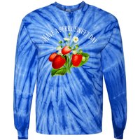 Strawberry Positive Quote Have A Berry Sweet Day Gift Tie-Dye Long Sleeve Shirt