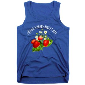 Strawberry Positive Quote Have A Berry Sweet Day Gift Tank Top