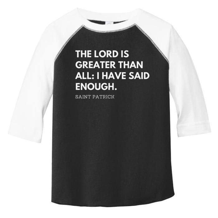 Saint Patrick's Quotes The Lord Is Greater Then All Toddler Fine Jersey T-Shirt