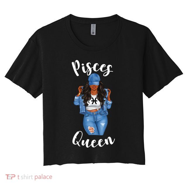 Streetwise Pisces Queen Black Zodiac Birthday March Gift Crop Top