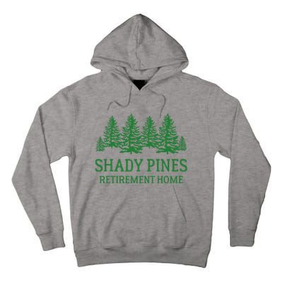 Shady Pines Retirement Home Tall Hoodie