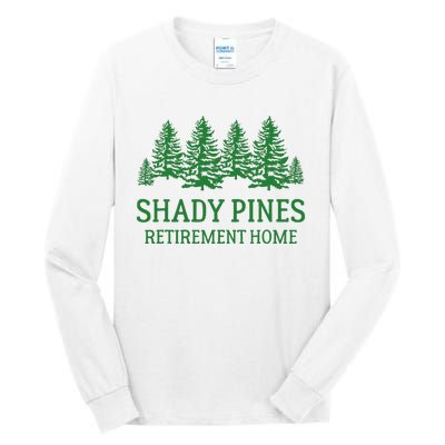 Shady Pines Retirement Home Tall Long Sleeve T-Shirt