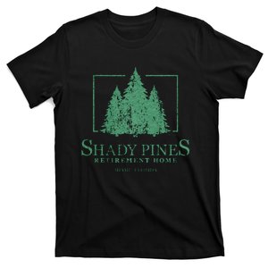 Shady Pines Retirement Home T-Shirt