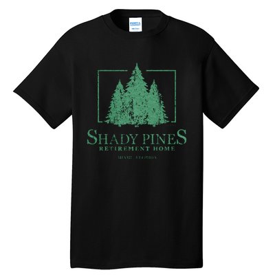 Shady Pines Retirement Home Tall T-Shirt