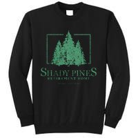 Shady Pines Retirement Home Tall Sweatshirt