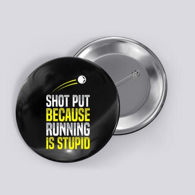 Shot Put Running Is Stupid Track Field Apparel Button