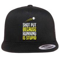 Shot Put Running Is Stupid Track Field Apparel Flat Bill Trucker Hat