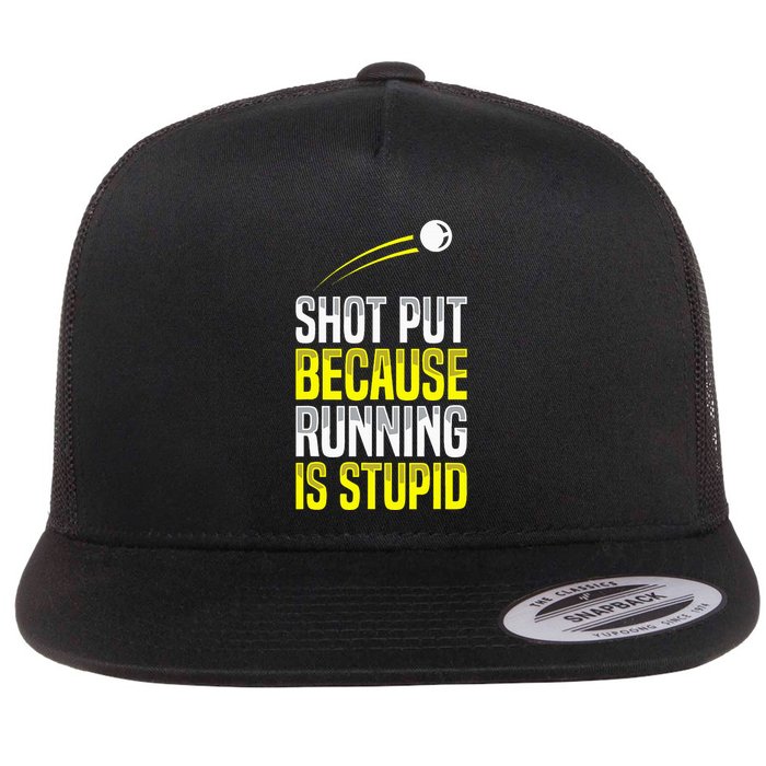 Shot Put Running Is Stupid Track Field Apparel Flat Bill Trucker Hat