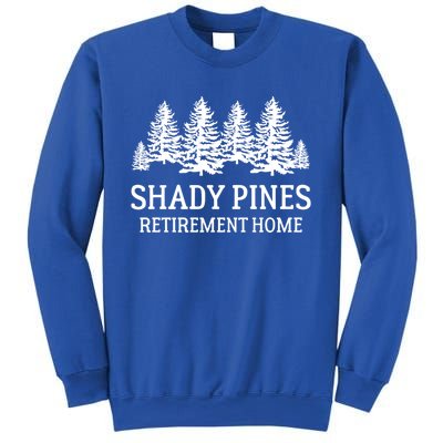 Shady Pines Retirement Home Gift Sweatshirt