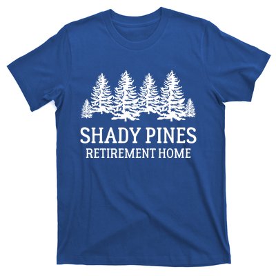 Shady Pines Retirement Home Gift T-Shirt