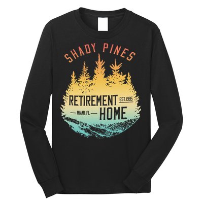 Shady Pines Retirement Est.1985 Miami Fl Home Apparel Long Sleeve Shirt