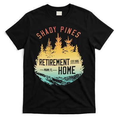 Shady Pines Retirement Est.1985 Miami Fl Home Apparel T-Shirt