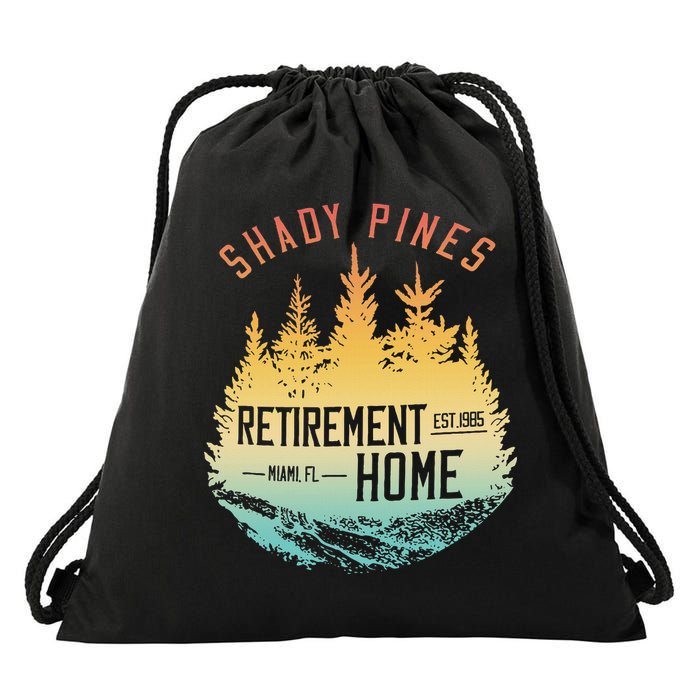 Shady Pines Retirement Est.1985 Miami Fl Home Apparel Drawstring Bag