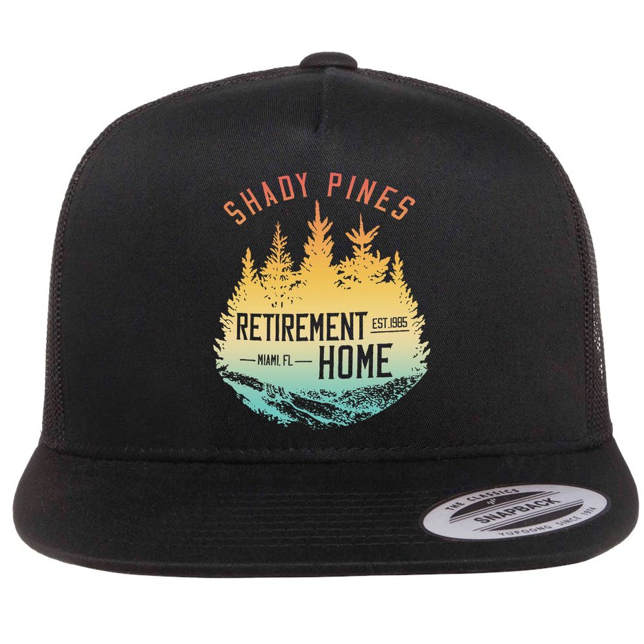 Shady Pines Retirement Est.1985 Miami Fl Home Apparel Flat Bill Trucker Hat