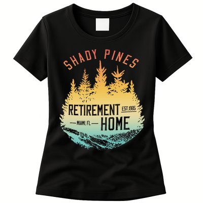 Shady Pines Retirement Est.1985 Miami Fl Home Apparel Womens T-Shirt