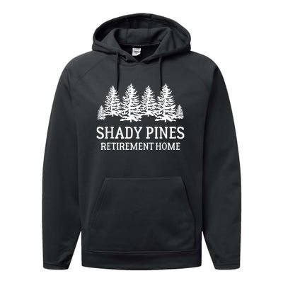 Shady Pines Retirement Home Gift Performance Fleece Hoodie