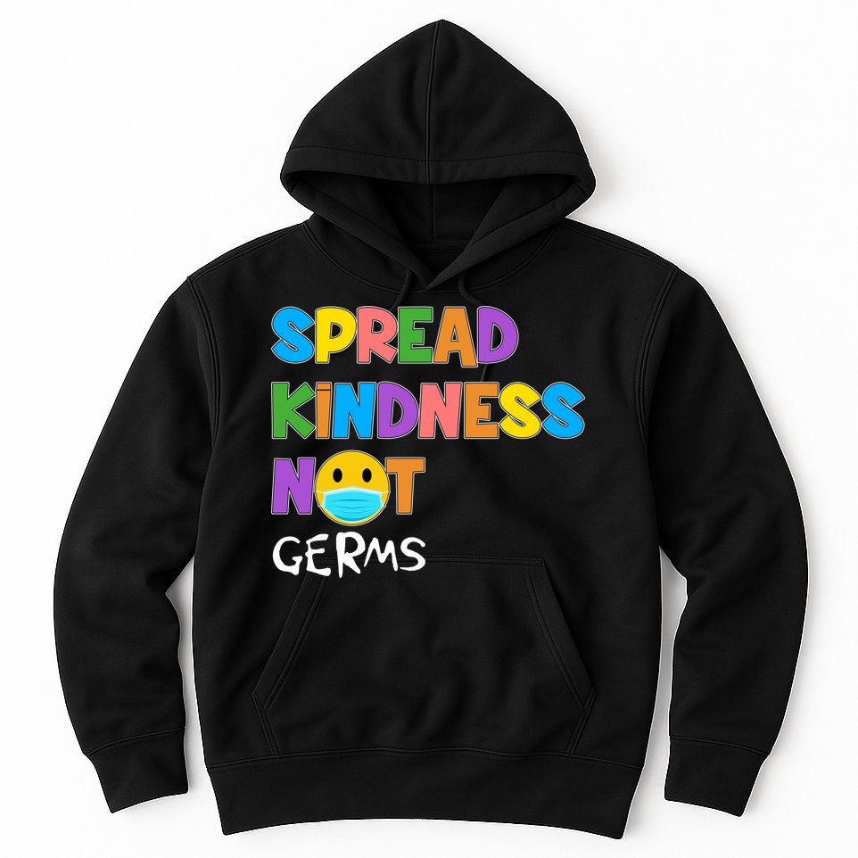 Spread Kindness Not Germs Hoodie