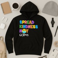 Spread Kindness Not Germs Hoodie