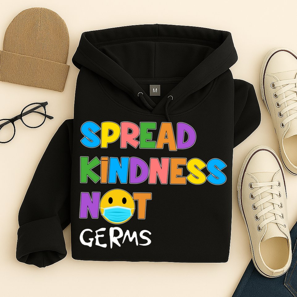 Spread Kindness Not Germs Hoodie