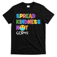 Spread Kindness Not Germs T-Shirt