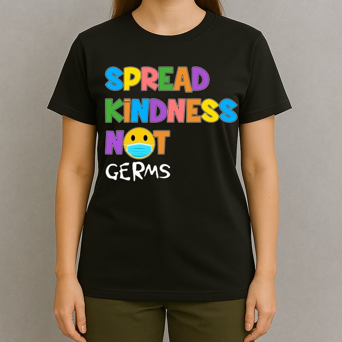 Spread Kindness Not Germs T-Shirt