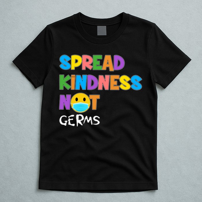Spread Kindness Not Germs T-Shirt