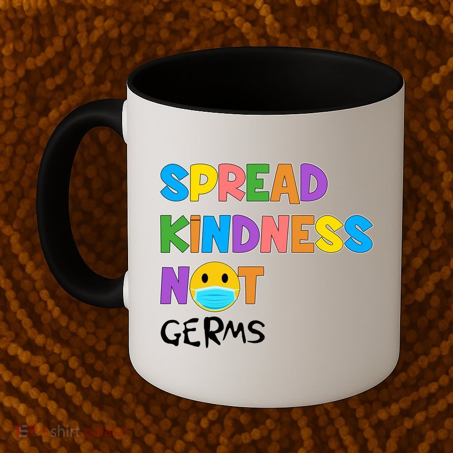 Spread Kindness Not Germs Mug