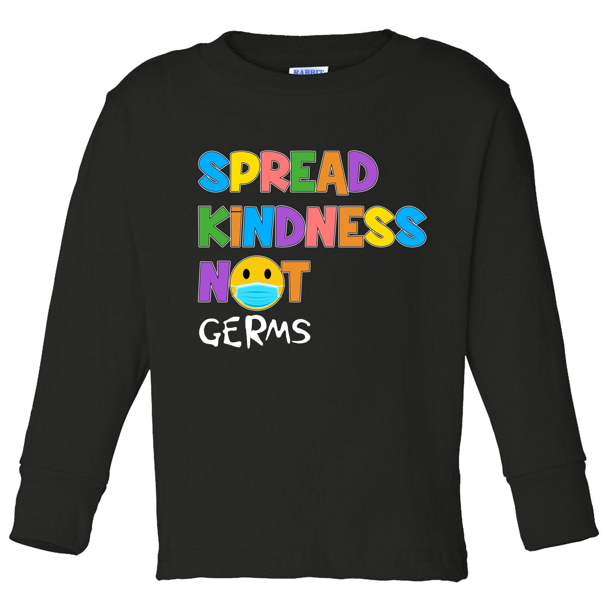 Spread Kindness Not Germs Toddler Long Sleeve Shirt
