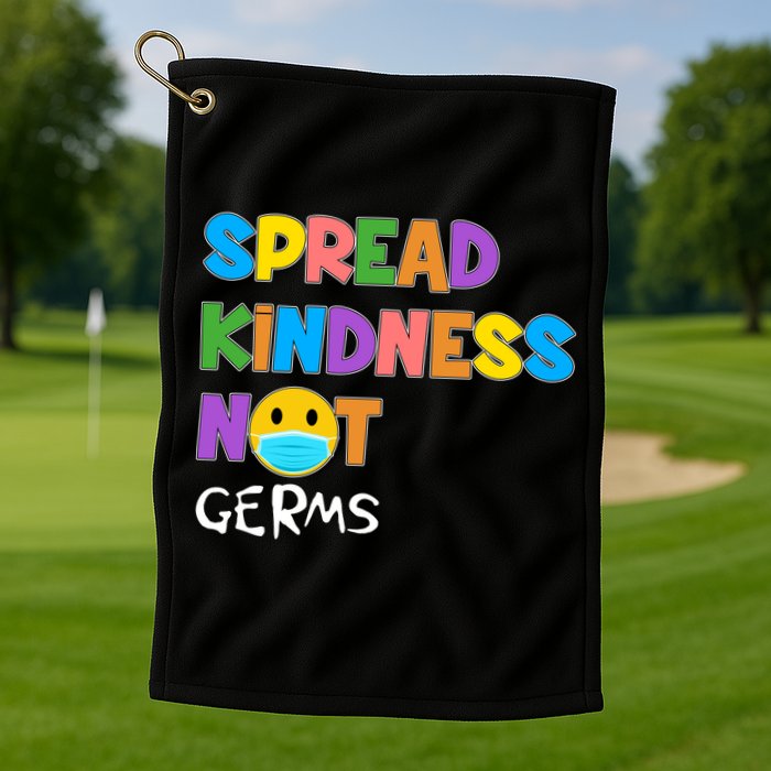 Spread Kindness Not Germs Golf Towel